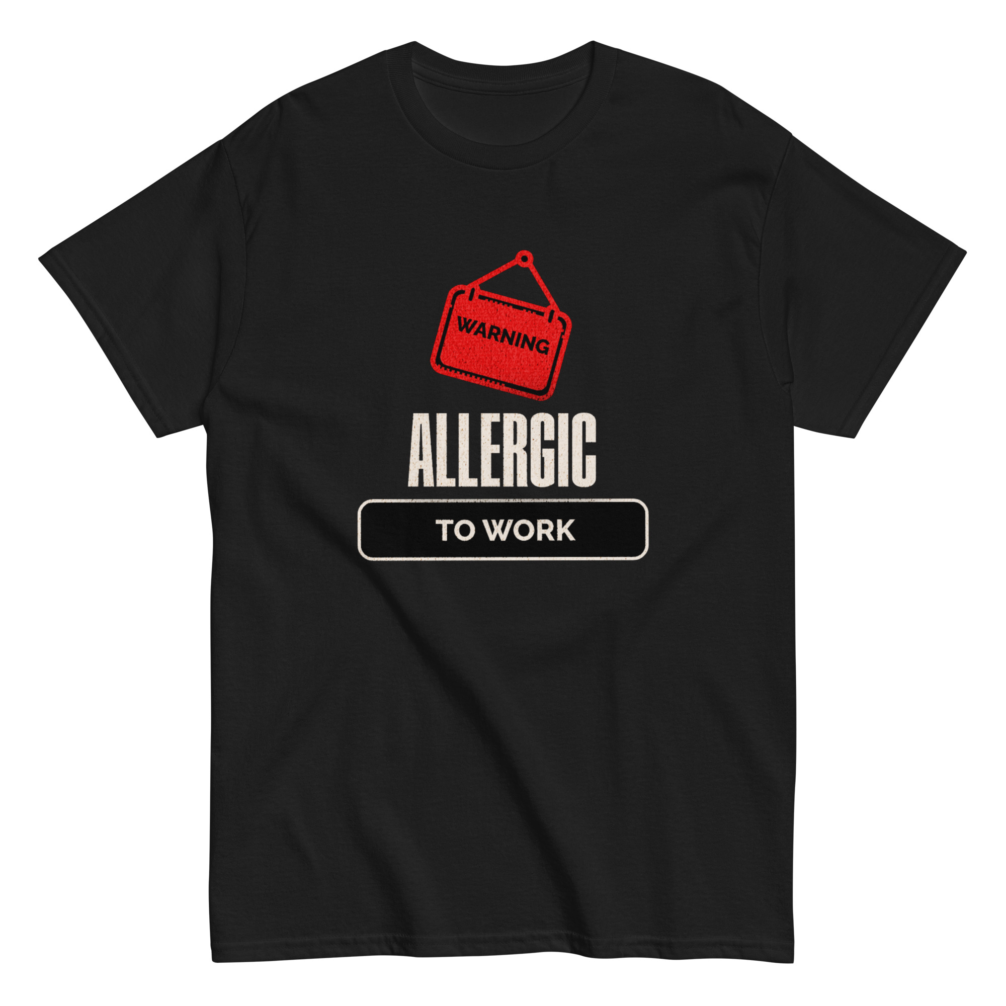 Allergic To Work. Warning Graphic Tee