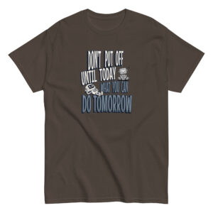 Procrastinator's Anthem. Sarcastic Graphic Tee