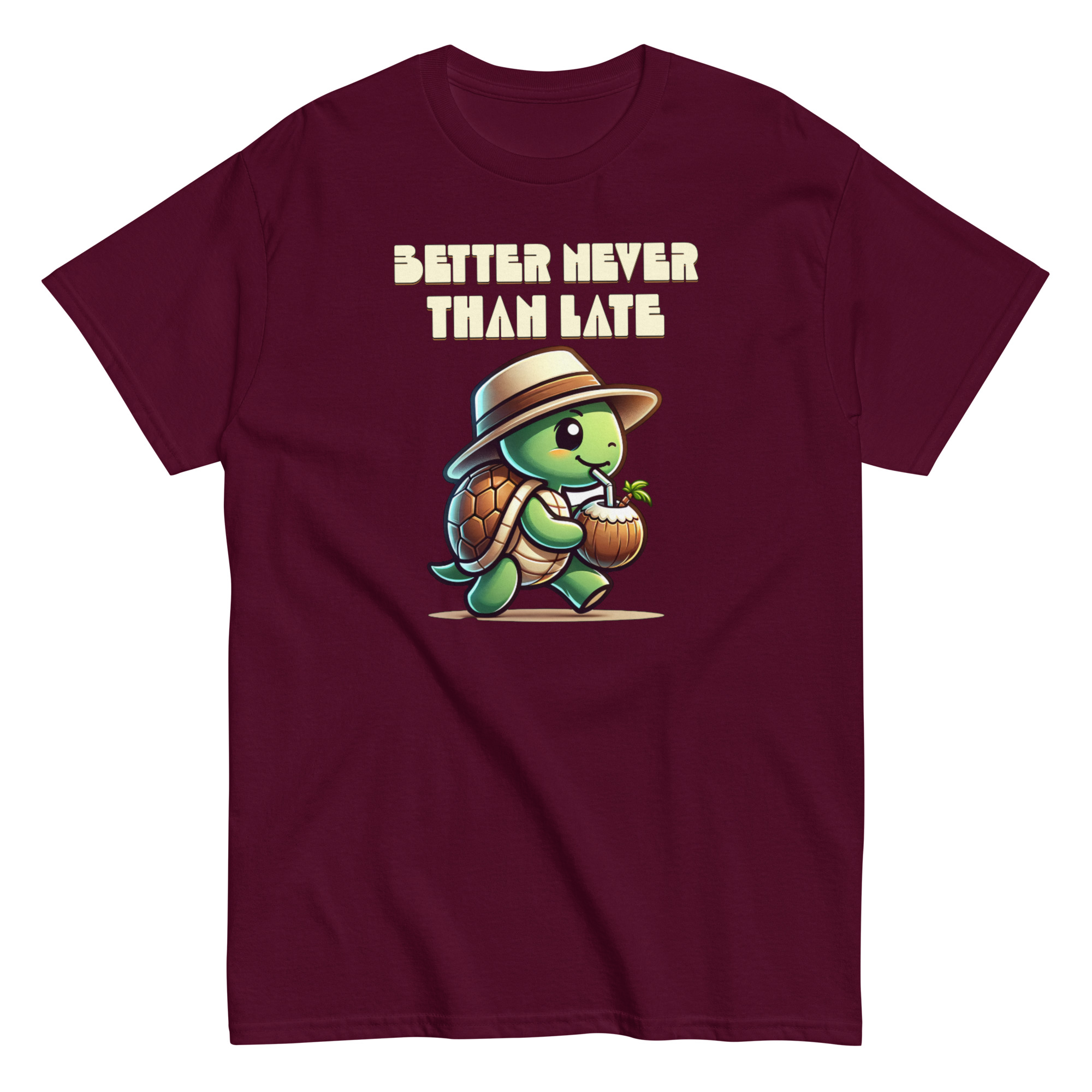Better Never Than Late. Classic tee